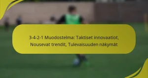 3-4-2-1 Muodostelma: Taktiset innovaatiot, Nousevat trendit, Tulevaisuuden näkymät