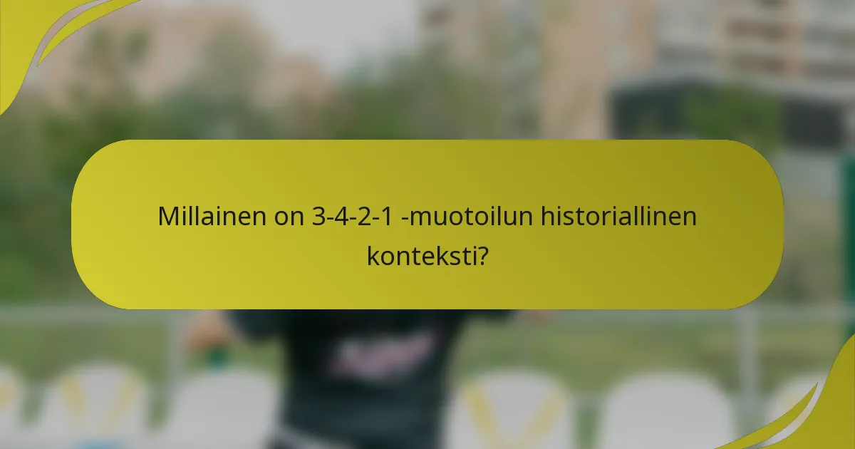 Millainen on 3-4-2-1 -muotoilun historiallinen konteksti?