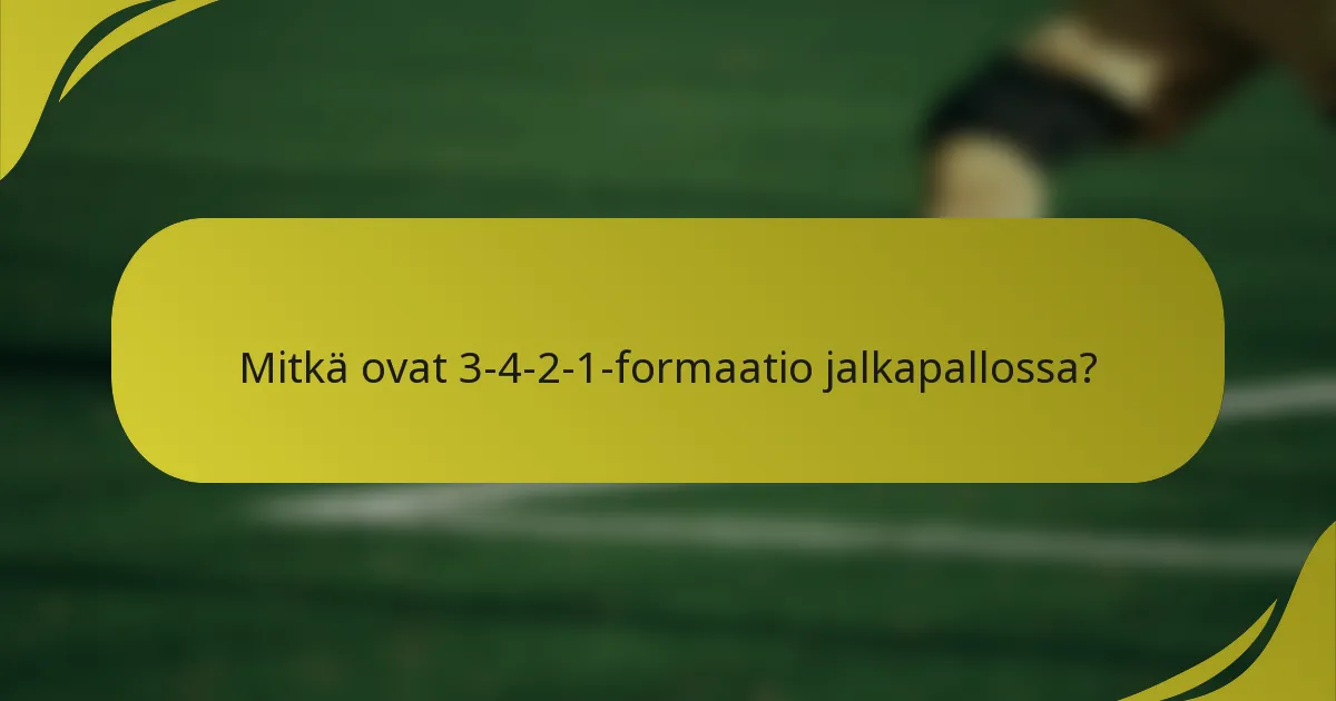 Mitkä ovat 3-4-2-1-formaatio jalkapallossa?