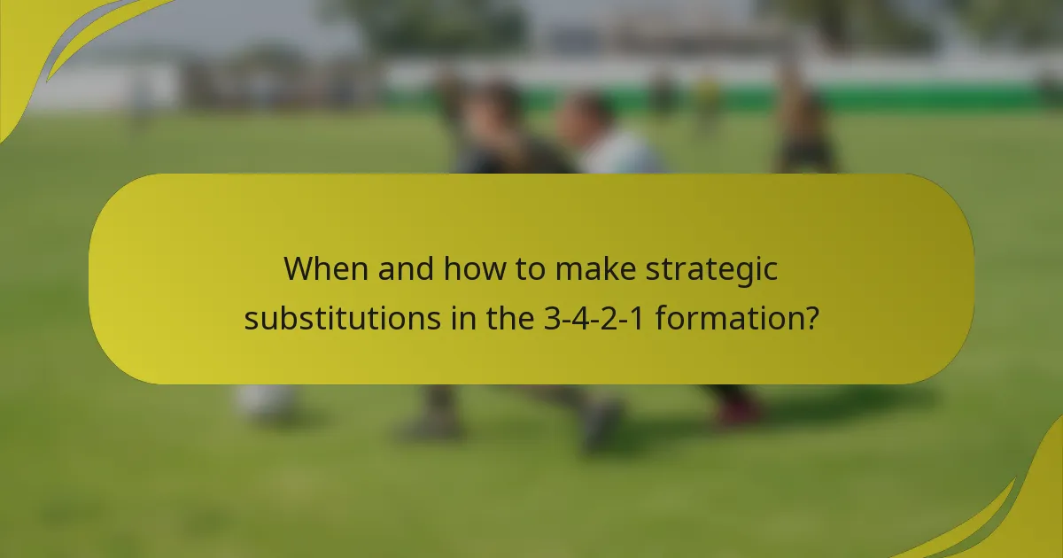 When and how to make strategic substitutions in the 3-4-2-1 formation?